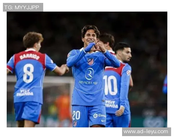 朱利亚诺西蒙尼称赞球队客场表现期待进更多进球