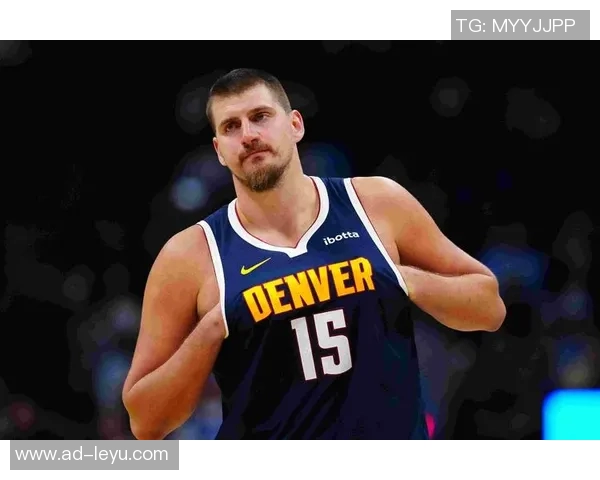 约基奇轻松砍下33分15板16助展现超凡实力媒体人称其表现令人惊叹